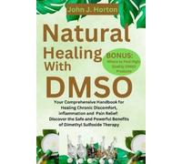 John J Horton Natural Healing With DMSO (Tascabile)