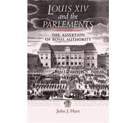 John J. Hurt Louis XIV and the Parlements (Tascabile)