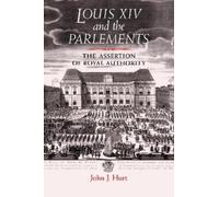 John J. Hurt Louis XIV and the Parlements (Tascabile)
