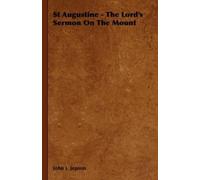 John J. Jepson St Augustine - The Lord's Sermon On The Mount (Tascabile)