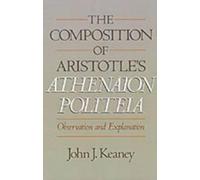 John J. Keaney The Composition of Aristotle's Athenaion Polit (Copertina rigida)