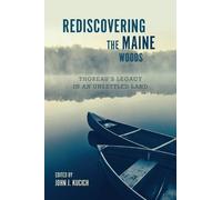 John J. Kucich Rediscovering the Maine Woods (Tascabile)