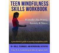 John J Liptak E Teen Mindfulness Skills Workbook; Remedies for Worr (Tascabile)