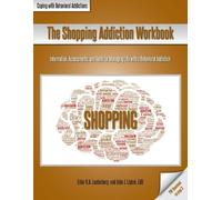 John J Liptak Ester R a Leutenberg Shopping Addiction Workbook (Tascabile)