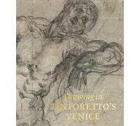John J. Marciari Drawing in Tintoretto’s Venice (Copertina rigida)