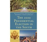 John J. McGlennon The 2020 Presidential Election in the South (Tascabile)