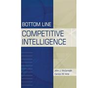 John J. McGonagle Carolyn M. Bottom Line Competitive Intelli (Copertina rigida)