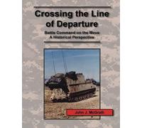 John J. McGrath Combat Studies Institute Crossing the Line of Depa (Tascabile)