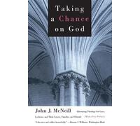 John J. McNeill Taking a Chance on God (Tascabile)