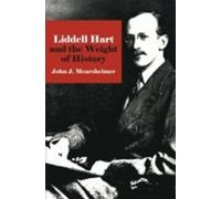 John J. Mearsheimer Liddell Hart and the Weight of History (Tascabile)