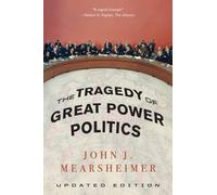John J. Mearsheimer The Tragedy of Great Power Politics (Tascabile)