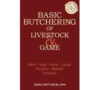 John J. Mettler Basic Butchering of Livestock & Game (Tascabile)
