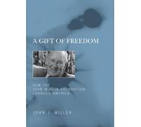 John J. Miller A Gift of Freedom (Tascabile)