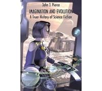 John J Pierce Imagination and Evolution (Tascabile)
