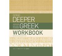John J. R. Lee W. Tyler S Going Deeper With New Testament Greek Wor (Tascabile)