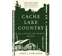 John J. Rowlands Cache Lake Country (Tascabile)