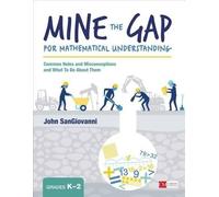 John J. SanGiov Mine the Gap for Mathematical Understanding, Grades (Tascabile)