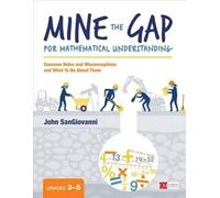 John J. SanGiov Mine the Gap for Mathematical Understanding, Grades (Tascabile)