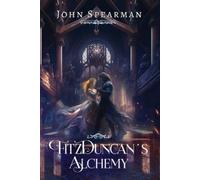 John J Spearman FitzDuncan's Alchemy (Tascabile) Fitzduncan