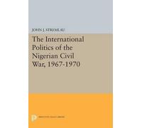 John J. Stremla The International Politics of the Nigerian Civil War (Tascabile)