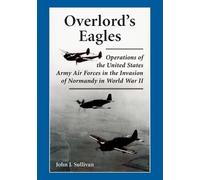 John J. Sullivan Overlord's Eagles (Tascabile)