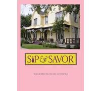 John J Weeks Teresa D Weeks Sip & Savor (Copertina rigida)