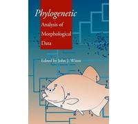 John J. Wiens Phylogenetic Analysis of Morphological Data (Tascabile)