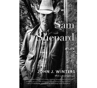 John J. Winters Sam Shepard: A Life (Tascabile)