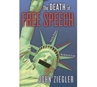 John J. Ziegler The Death of Free Speech (Copertina rigida)