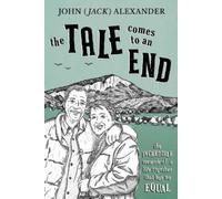 John (Jack) Alexander The Tale Comes to an End (Tascabile) Lie in the Tale