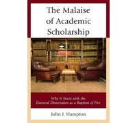 John "Jack" Hampton The Malaise of Academic Scholarship (Tascabile)