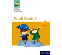 John Jackman, Sarah L – Nelson Spelling Pupil Book 2 Year 2/P3 (Yellow) – Tascabile