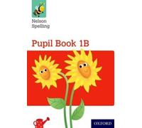 Nelson Spelling Pupil Book 1B Year 1/P2 (Red Level) by John Jackman