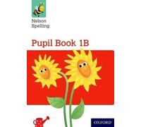 John Jackman Sarah Li Nelson Spelling Pupil Book 1B Year 1/P2 (Red L (Tascabile)