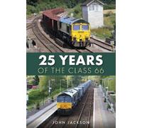 John Jackson 25 Years of the Class 66 (Tascabile)