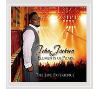 John Jackson & Elements of Praise - Live Experience