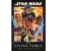 John Jackson Miller Star Wars: The Living Force (Tascabile) Star Wars