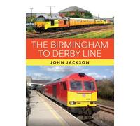John Jackson The Birmingham to Derby Line (Tascabile)