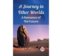 John Jacob Asto A Journey in Other WorldsA Romance of the Future (Ed (Tascabile)