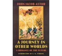 John Jacob Astor A Journey in Other Worlds (Tascabile)