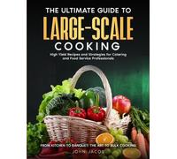 John Jacob The Ultimate Large Scale Cooking Guide (Tascabile)