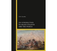 John Jacobs An Introduction to Silius Italicus and the Punica (Tascabile)