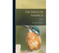 John James Audubon The Birds Of America; Volume 2 (Copertina rigida)