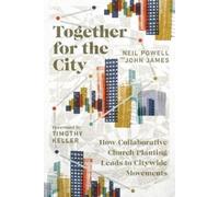 John James Neil Together for the City - How Collaborative Church Pla (Tascabile)