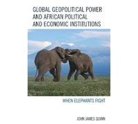 John James Quin Global Geopolitical Power and African Politic (Copertina rigida)