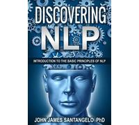 John James Santangelo Discovering NLP (Tascabile)
