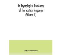 John Jamieson An etymological dictionary of the Scottish language (V (Tascabile)