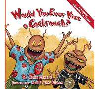 John Janezic Mark Sean Wilson Would You Ever Kiss a Cockroach? (Tascabile)