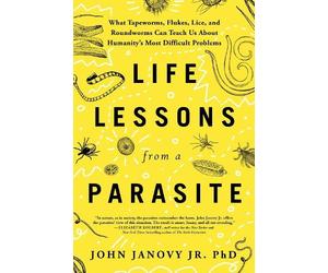 John Janovy Jr. Life Lessons from a Parasite (Tascabile)