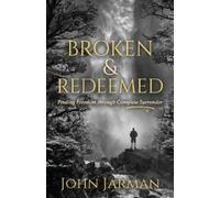 John Jarman Broken and Redeemed (Tascabile)